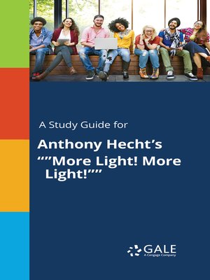cover image of A Study Guide for Anthony Hecht's ""More Light! More Light!""